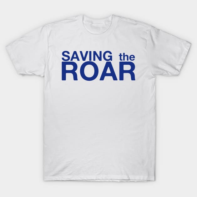 Saving The Roar T-Shirt by AllAmerican